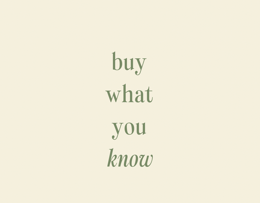 Buy What You Know